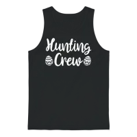 Hunting Crew Quotes Funny Easter Day Egg Hunter Unisex Tank Top - Black – 1