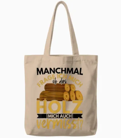 Holzarbeiter Geschenk Forstwirt Spruch Lustig Männer Ob Das Tote Bags - Natural