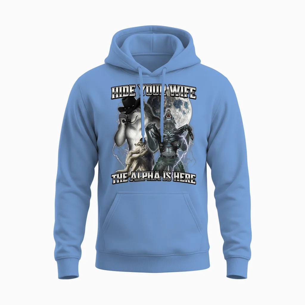 Hide Your Wife the Alpha Is Here Unisex Hoodie in Carolina Blue