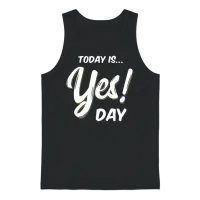 Today Is Yes! Day Idea Family Fun Day Unisex Tank Top - Black – 1