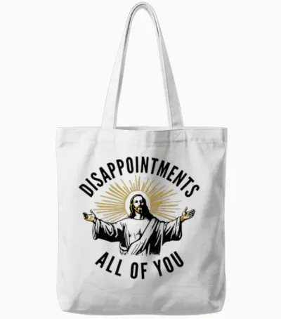 Disappointments All of You Jesus Tote Bags - White