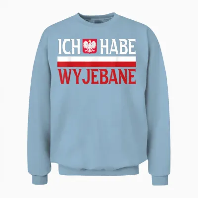 Ich Habe Wyjebane Polska Slang Polen Polnische Spruch Humor Unisex Sweatshirt - Light Blue