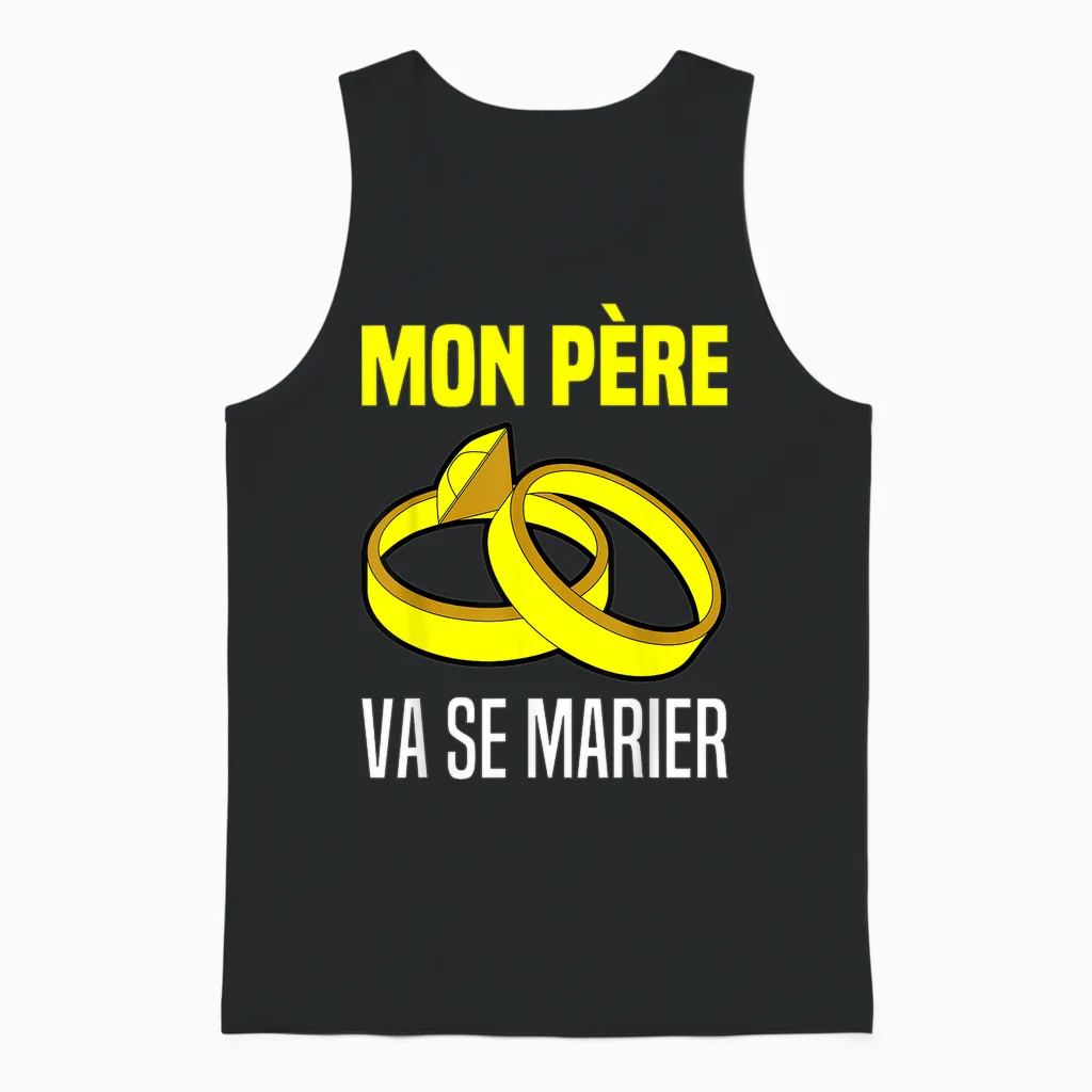 Mon Père Va Se Marier Annonce Marriage Papa Se Marie Enfants Unisex Tank Top in Black