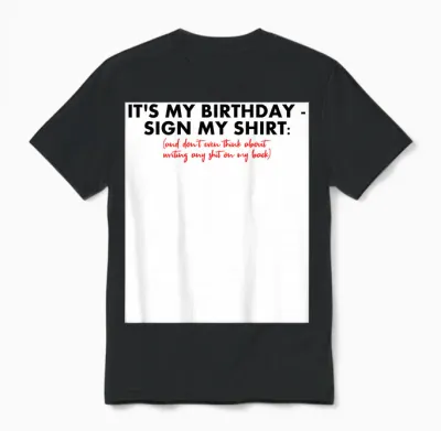Sign My Birthday Shirt Lustiges Geburtstag T-Shirt Zum Unterschreiben Geschenk Unisex T-Shirt - Black