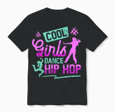 Cool Girls Dance Hip Hop Rapper Rap Hip Hop Dancer T-Shirt, Black Unisex T-Shirt - Black