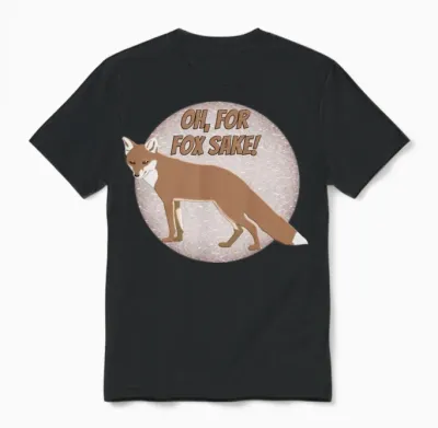 Oh, for Fox Sake! Unisex T-Shirt - Black