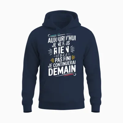 Cadeau Drôle Humour Aujourd'hui Je Ne Fais Rien Unisex Hoodie - Navy