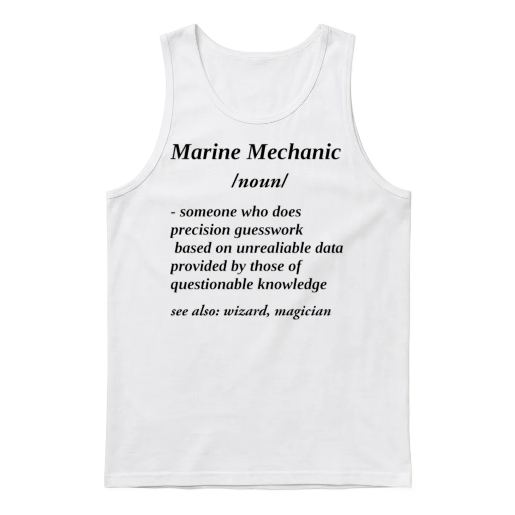 Funny Marine Mechanics Quote Motorboat Mechanic Unisex Tank Top - White