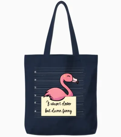 Flamingo Was Not Clever but Funny Tote Bags - Navy