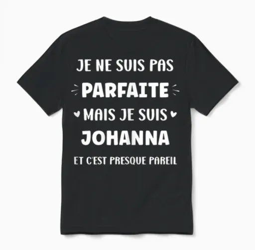 First Name I'm Not Perfect but I'm Johanna T-Shirt, Black, Female X-Small Unisex T-Shirt in Black