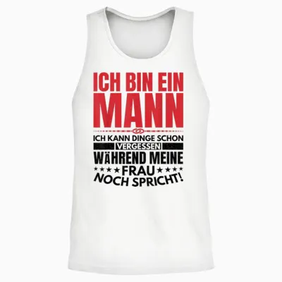 Ich Bin Ein Mann Kann Dinge Vergessen Lustige Spruch Geschen Unisex Tank Top - White