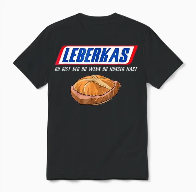 Leberkas - Du Bist Ned Du Wenn Du Hunger Hast - Funny T-Shirt, Black Unisex T-Shirt in Black