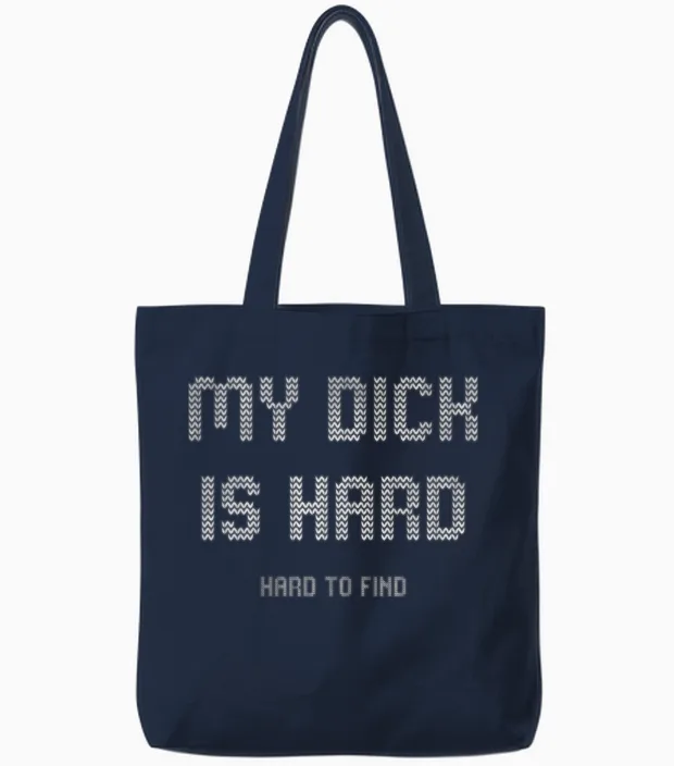 My Dick Is Hard Hard to Find Ugly Tote Bags in Navy
