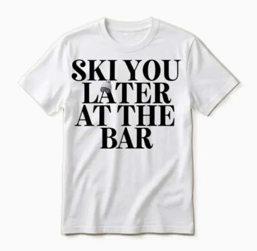 Ski You Later at the Bar X the Ski Club Skier Backprint T-Shirt, White, S Unisex T-Shirt - White