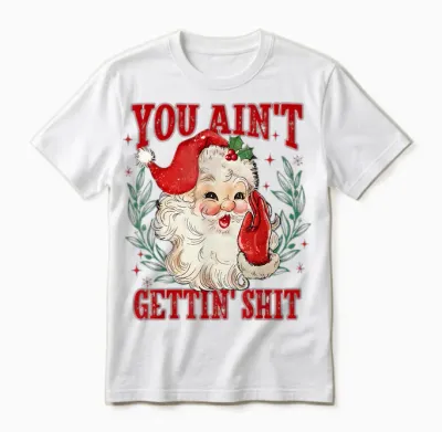 Retro You Ain't Getting Shit Funny Santa Christmas Unisex T-Shirt - White