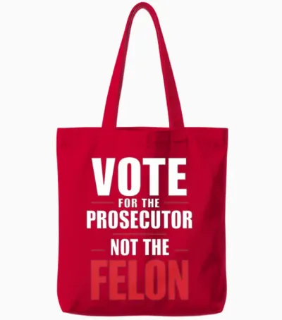 Vote for the Prosecutor Not the Felon Tote Bags - Red