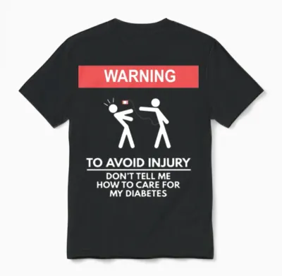 Don T Tell Me How Tavo Care for My Diabetes Unisex T-Shirt - Black