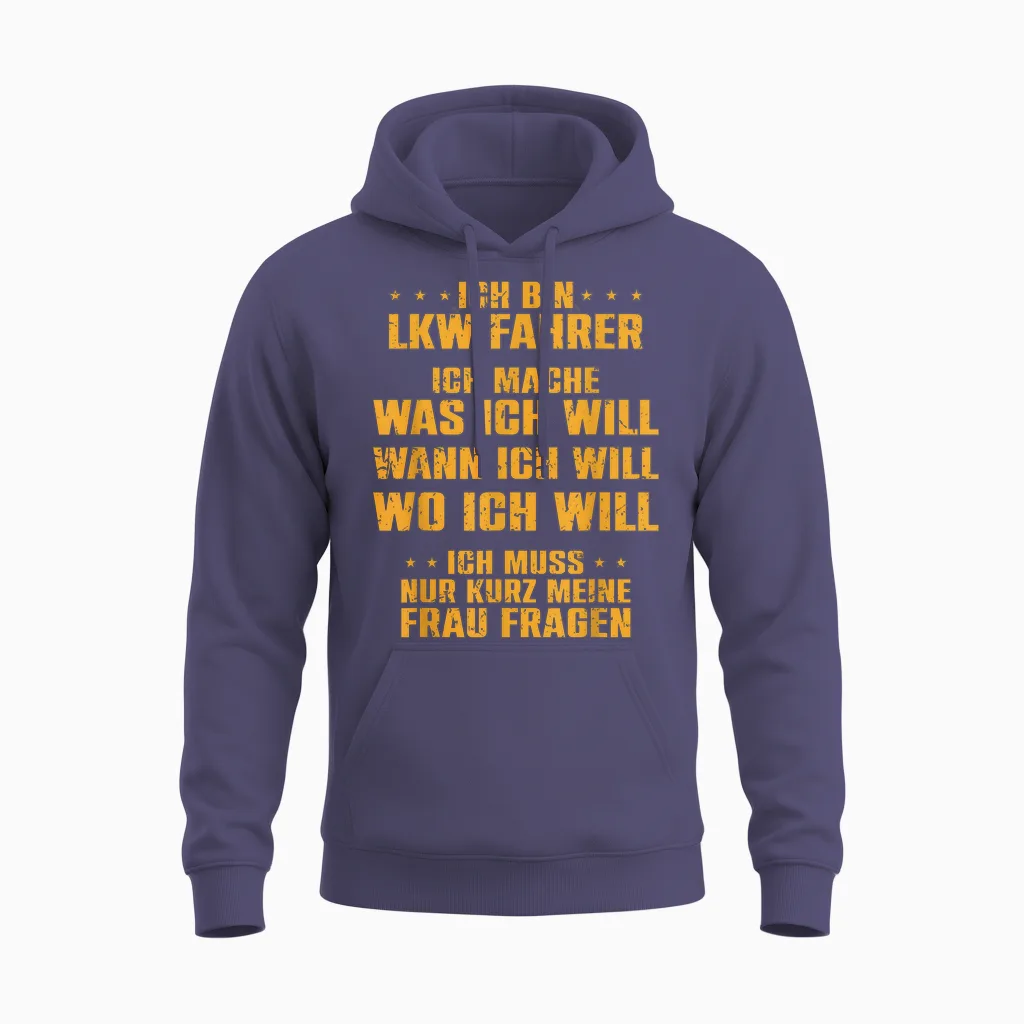 T-Shirt with German Text "ich Bin Lkw Fahrer Ich Mache Was Meine Frau Will Unisex Hoodie in Heather Sport Dark Navy