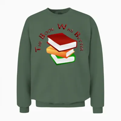 The Book Was Better Unisex Sweatshirt - Military Green