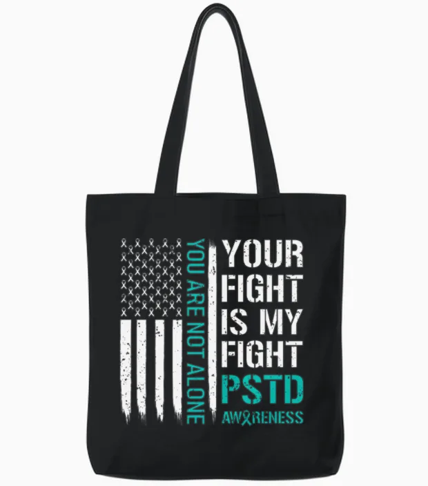 Your Fight Is My Fight Ptsd Awareness Tote Bags in Black