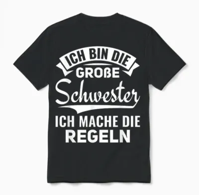 Ich Mache Die Regeln Ich Bin Die Große Schwester Unisex T-Shirt - Black