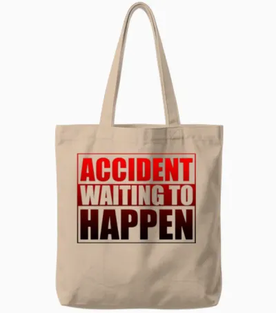 Accident Waiting to Happen 3 Tote Bags - Natural