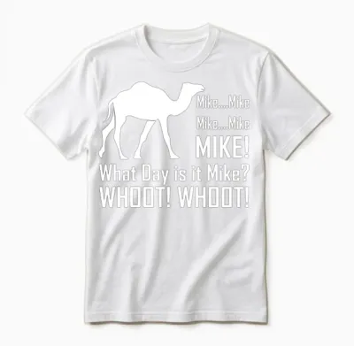 Mike! Hump Day! Unisex T-Shirt - White