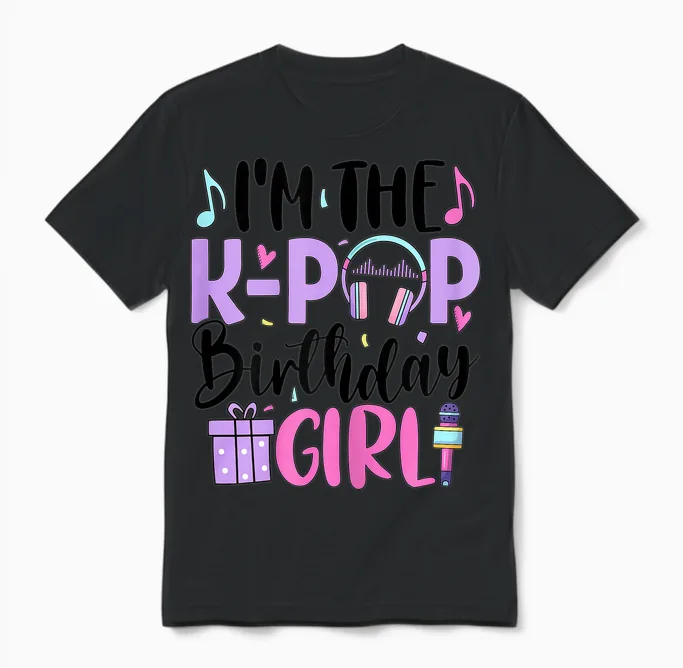 I'm the K Pop Birthday Girl K-Pop Birthday Unisex T-Shirt in Black