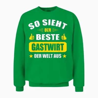 T-Shirt with German Text "so Sieht Der Beste Gastwirt Der Welt" [ Unisex Sweatshirt - Irish Green