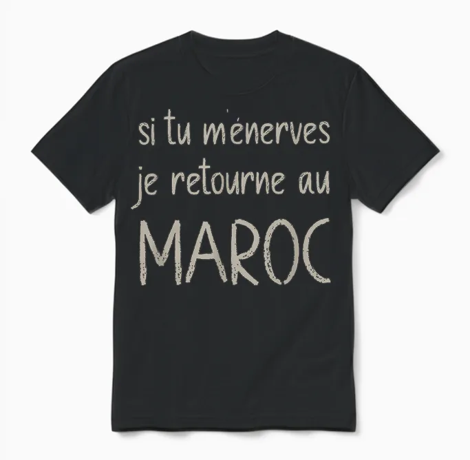 Si Tu M'énerves Je Retourne Au Maroc Humour Arabe Funny Unisex T-Shirt in Black