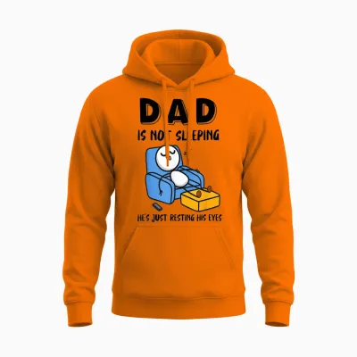 Dad Is Not Sleeping He's Just Resting His Eyes Unisex Hoodie - Safety Orange