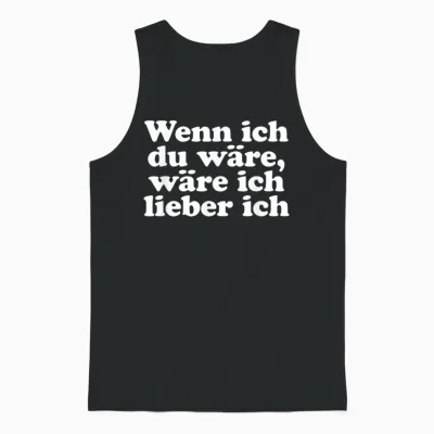 T-Shirt with German Text "wenn Ich Du Wäre Ich Lieber Ich Lustige Sayings" [wenn Ich, Black, S Unisex Tank Top - Black