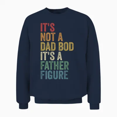 Vatertag Retro It's Not a Dad Bod It's a Father Figur Unisex Sweatshirt - Navy