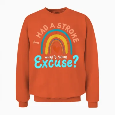 I Had a Stroke What's Your Excuse Récupération D'un Avc Unisex Sweatshirt - Orange