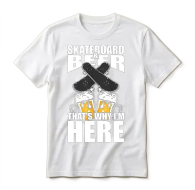 Funny Beer Shirt Funny Skateboard Picture Unisex T-Shirt - White