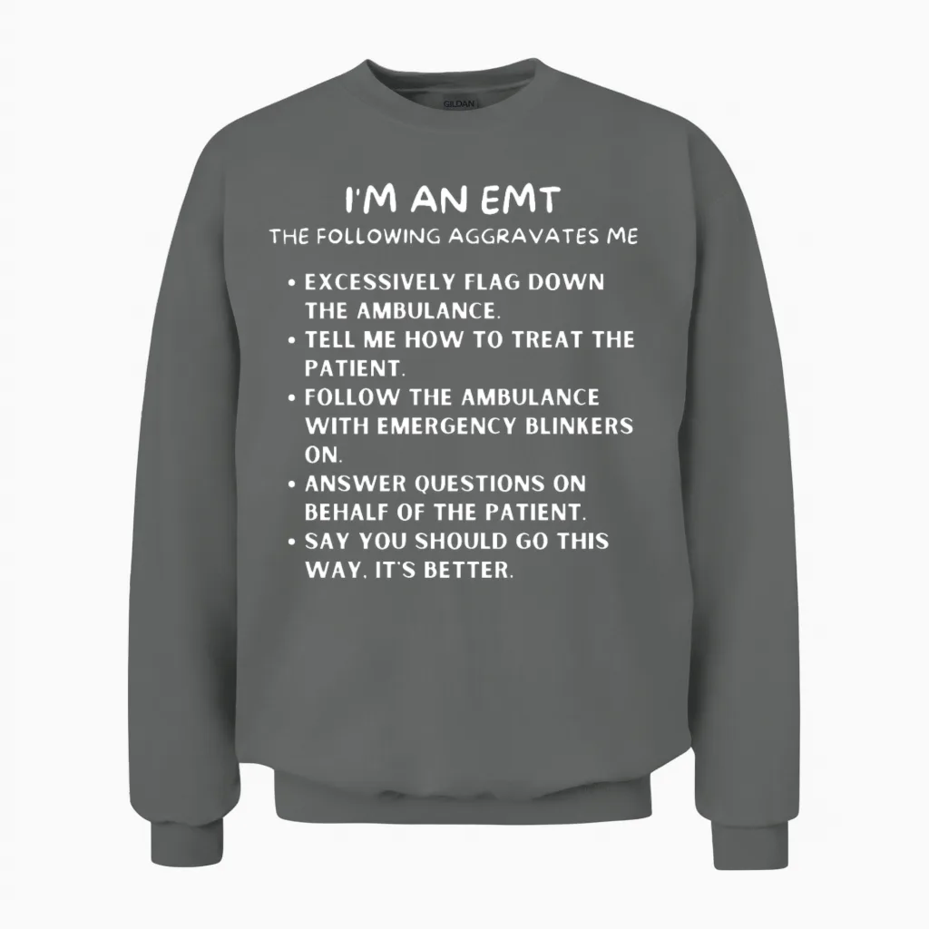 Funny Emt Things That Annoy Me Unisex Sweatshirt in Graphite Heather