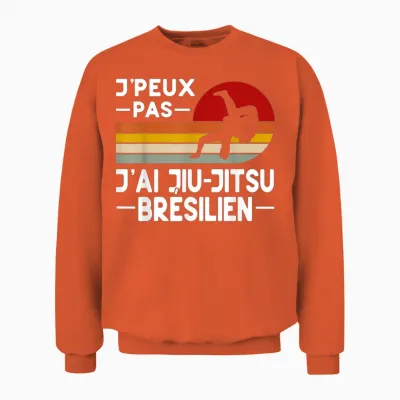 Je Peux Pas J'ai Jiu Jitsu Brazilian Humor Jiu Jitsu Coach T-Shirt, Black, S Unisex Sweatshirt - Orange