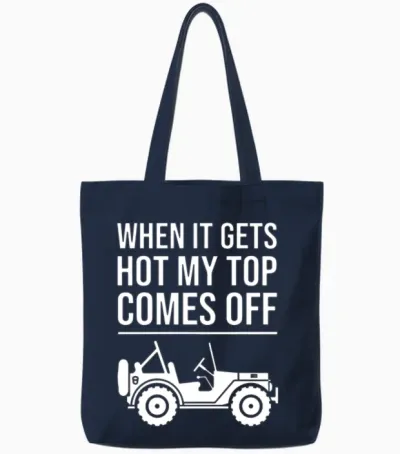 When It Gets Hot My Top Comes off Jeep Tote Bags - Navy