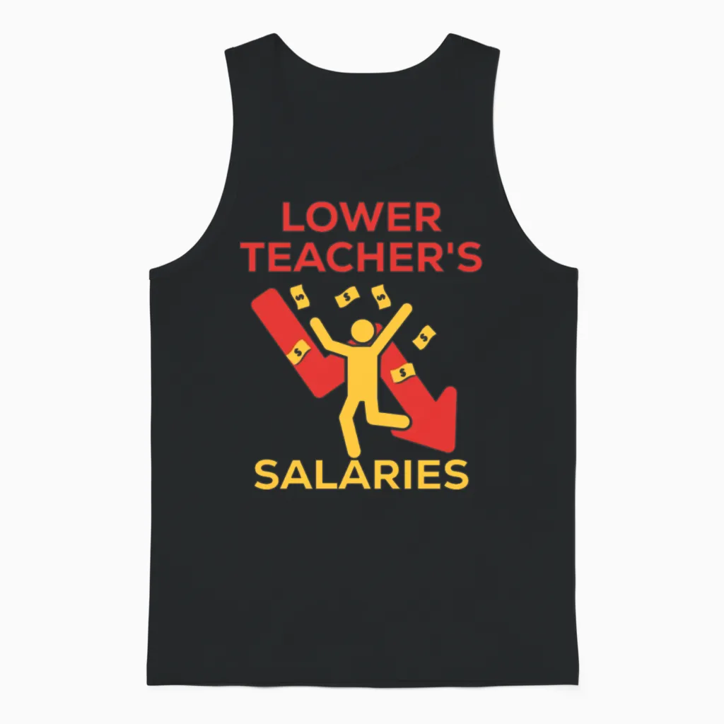 Lower Teacher's Salaries Meme for Us Teachers Unisex Tank Top - Black