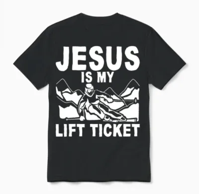 Jesus Is My Lift Ticket Unisex T-Shirt - Black