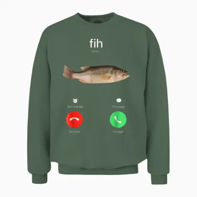 Fih Calling Remind Me Message Decline Accept Phone Call Fish Unisex Sweatshirt - Military Green