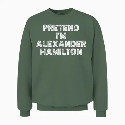 Halloween Story Costume Pretend I'm Alexander Hamilton Unisex Sweatshirt - Military Green