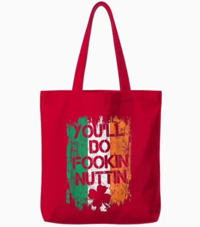 You Will Fookin Nuttin Irish Flag Pride Notorious Tote Bags - Red