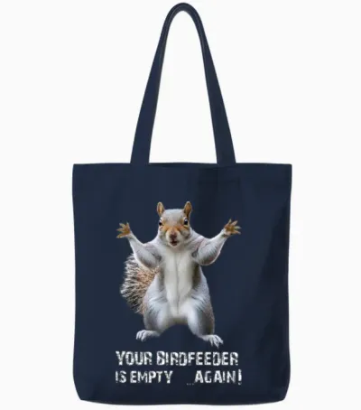 Squirrel, Your Birdfeeder Is Empty Again! Tote Bags - Navy