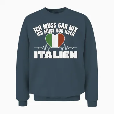Ich Muss Gar Nix - Lustiges Italien Unisex Sweatshirt - Dark Heather