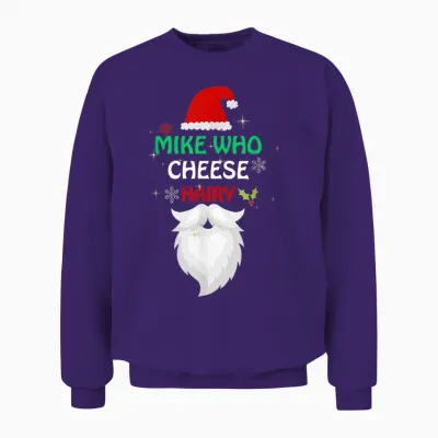 Mike Who Chesse Hairy Funny Santa Jokes Women Men Christmas Unisex Sweatshirt - Purple