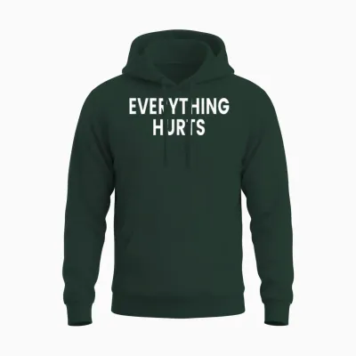 Everything Hurts Unisex Hoodie - Forest
