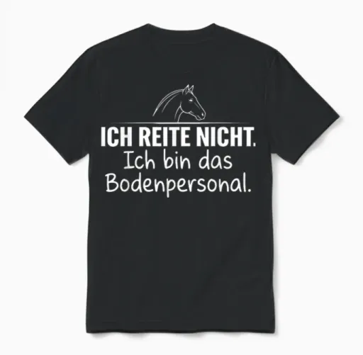 Ich Reite Nicht Ich Bin Das Bodenpersonal Unisex T-Shirt in Black