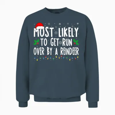 Most Likely to Get Run Over by a Reindeer Matching Christmas Unisex Sweatshirt - Dark Heather