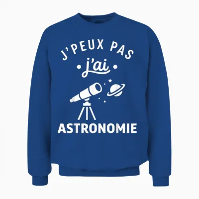 étoiles Espace Télescope Humour J’peux Pas J’ai Astronomie Unisex Sweatshirt - Royal